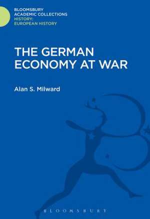 The German Economy at War de Alan S. Milward