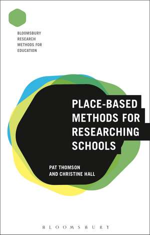 Place-Based Methods for Researching Schools de Professor Pat Thomson