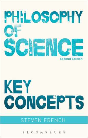 Philosophy of Science: Key Concepts de Steven French