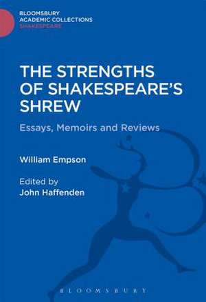 The Strengths of Shakespeare's Shrew: Essays, Memoirs and Reviews de William Empson