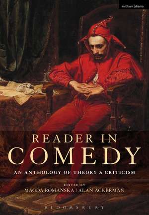 Reader in Comedy: An Anthology of Theory and Criticism de Magda Romanska