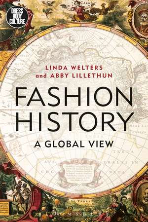 Fashion History: A Global View de Linda Welters