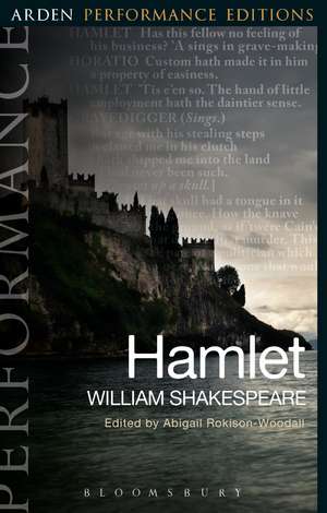 Hamlet: Arden Performance Editions de Dr Abigail Rokison-Woodall