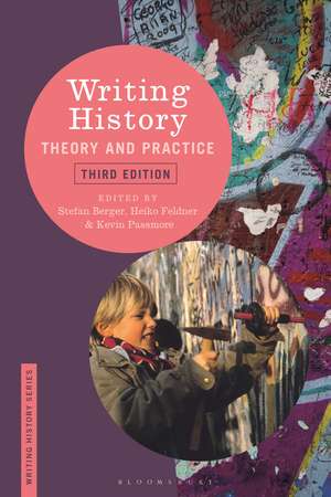 Writing History: Theory and Practice de Prof. Stefan Berger