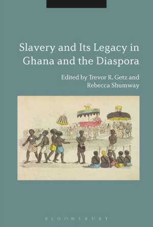 Slavery and its Legacy in Ghana and the Diaspora de Rebecca Shumway