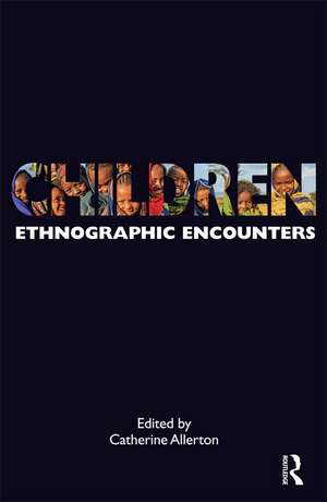 Children: Ethnographic Encounters de Catherine Allerton