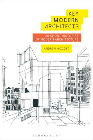 Key Modern Architects: 50 Short Histories of Modern Architecture de Andrew Higgott