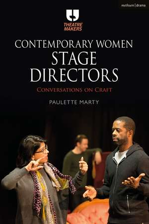 Contemporary Women Stage Directors: Conversations on Craft de Paulette Marty