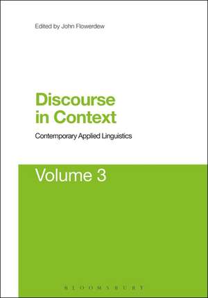 Discourse in Context: Contemporary Applied Linguistics Volume 3 de John Flowerdew