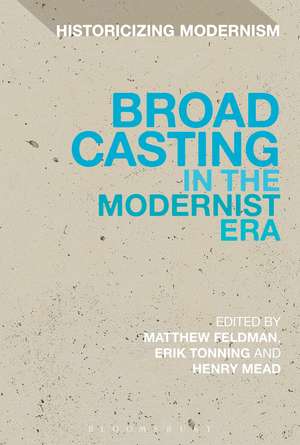 Broadcasting in the Modernist Era de Dr Matthew Feldman