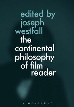 The Continental Philosophy of Film Reader de Joseph Westfall