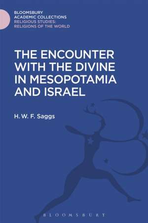 The Encounter with the Divine in Mesopotamia and Israel de H. W. F. Saggs