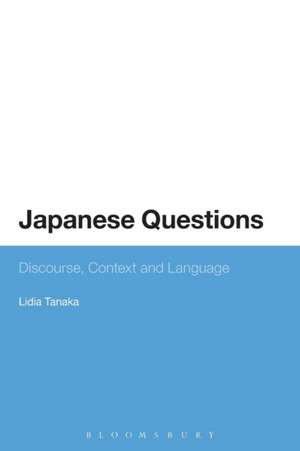 Japanese Questions: Discourse, Context and Language de Lidia Tanaka