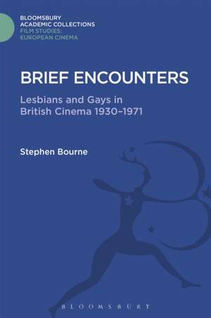 Brief Encounters: Lesbians and Gays in British Cinema 1930 - 1971 de Stephen Bourne