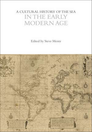 A Cultural History of the Sea in the Early Modern Age de Dr Steve Mentz