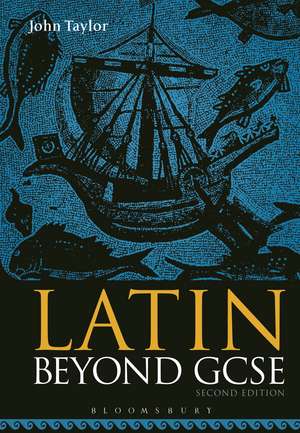 Latin Beyond GCSE de Dr John Taylor