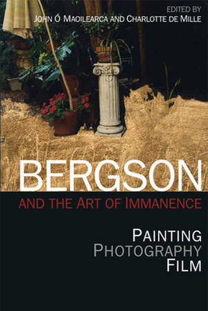 Bergson and the Art of Immanence de Charlotte De Mille