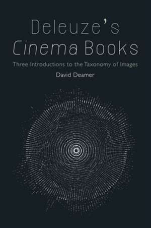 Deleuze's Cinema Books de David (Manchester Metropolitan University) Deamer