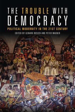 The Trouble with Democracy de ROSICH AND WAGNER