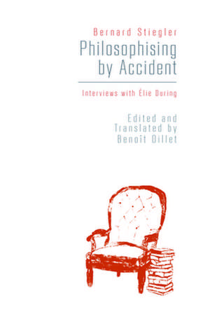 Philosophising by Accident de Bernard Stiegler