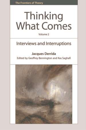 Thinking What Comes, Volume 2 de Jacques Derrida