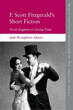 F. Scott Fitzgerald's Short Fiction de Jade Broughton Adams