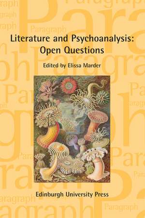 Literature and Psychoanalysis: Open Questions de Elissa Marder