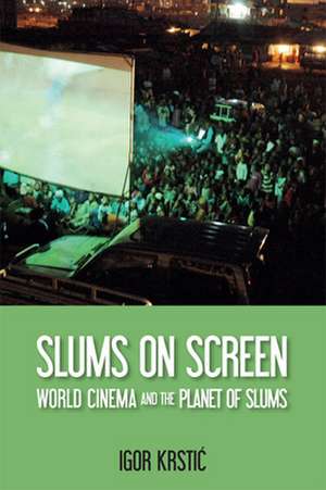 Slums on Screen de Igor Krstic