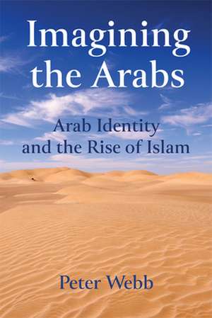 Imagining the Arabs de Peter Webb