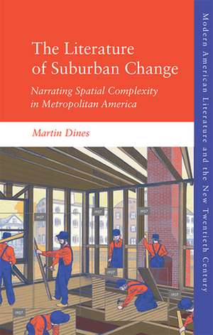 The Literature of Suburban Change de Martin Dines