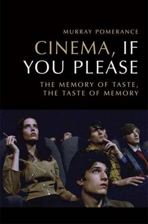 Cinema, If You Please de Murray Pomerance