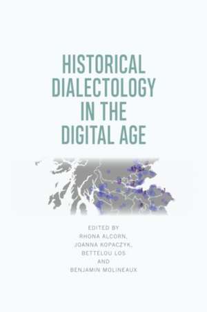 Historical Dialectology in the Digital Age de Rhona Alcorn