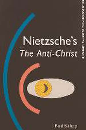 Nietzsche's the Anti-Christ de Paul Bishop