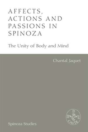 Affects, Actions and Passions in Spinoza de Chantal Jaquet