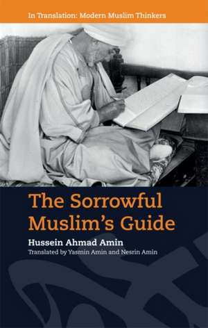 The Sorrowful Muslim's Guide de Hussein Ahmad Amin