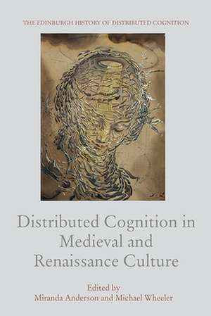 Distributed Cognition in Medieval and Renaissance Culture de Miranda Anderson