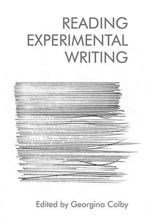 Reading Experimental Writing de Georgina Colby