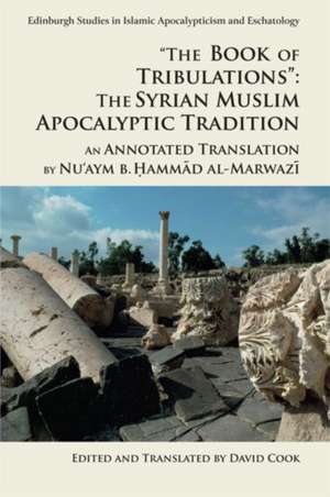 'The Book of Tribulations: the Syrian Muslim Apocalyptic Tradition' de Nu'aym b. Hammad al-Marwazi