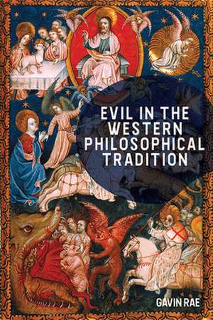 Evil in the Western Philosophical Tradition de Gavin Rae