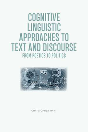 Cognitive Linguistic Approaches to Text and Discourse de Christopher Hart