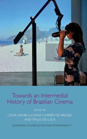 Towards an Intermedial History of Brazilian Cinema de Lúcia Nagib