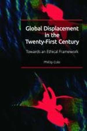 Global Displacement in the Twenty-First Century de Phillip Cole