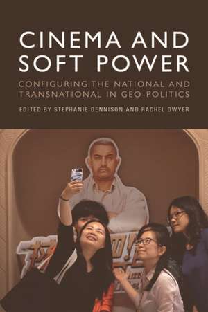 Cinema and Soft Power de Rachel Dwyer