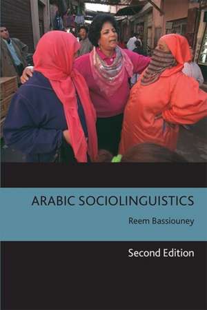 Bassiouney, R: Arabic Sociolinguistics de Reem Bassiouney