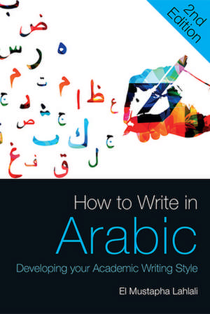 How to Write in Arabic de El Mustapha Lahlali