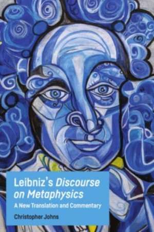 Leibniz's Discourse on Metaphysics de Christopher Johns