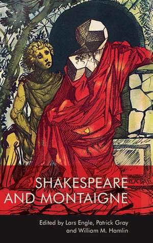 Shakespeare and Montaigne de Lars Engle