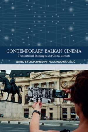 Contemporary Balkan Cinema de Lydia Papadimitriou