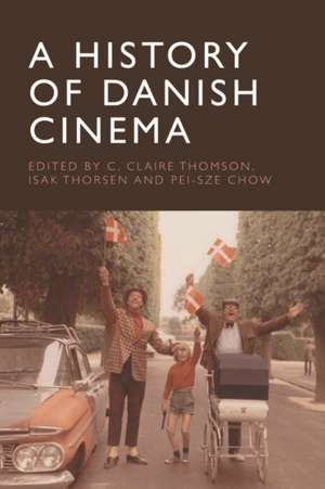 A History of Danish Cinema de C Claire Thomson