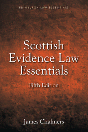 Scottish Evidence Law Essentials de James Chalmers